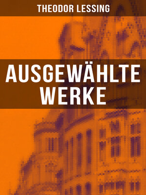 cover image of Ausgewählte Werke von Theodor Lessing